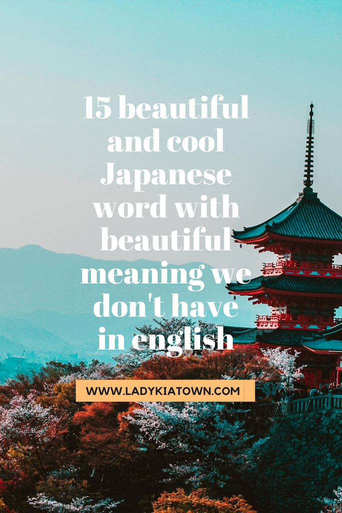 15 beautiful and cool Japanese word with beautiful meaning we don’t have in english