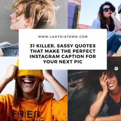 31 killer, sassy quotes that make the perfect Instagram caption for your next pic